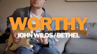 WORTHY ll John Wilds & Bethel ll EG Playthrough