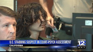 U.C. stabbing suspect in court-psych assessment