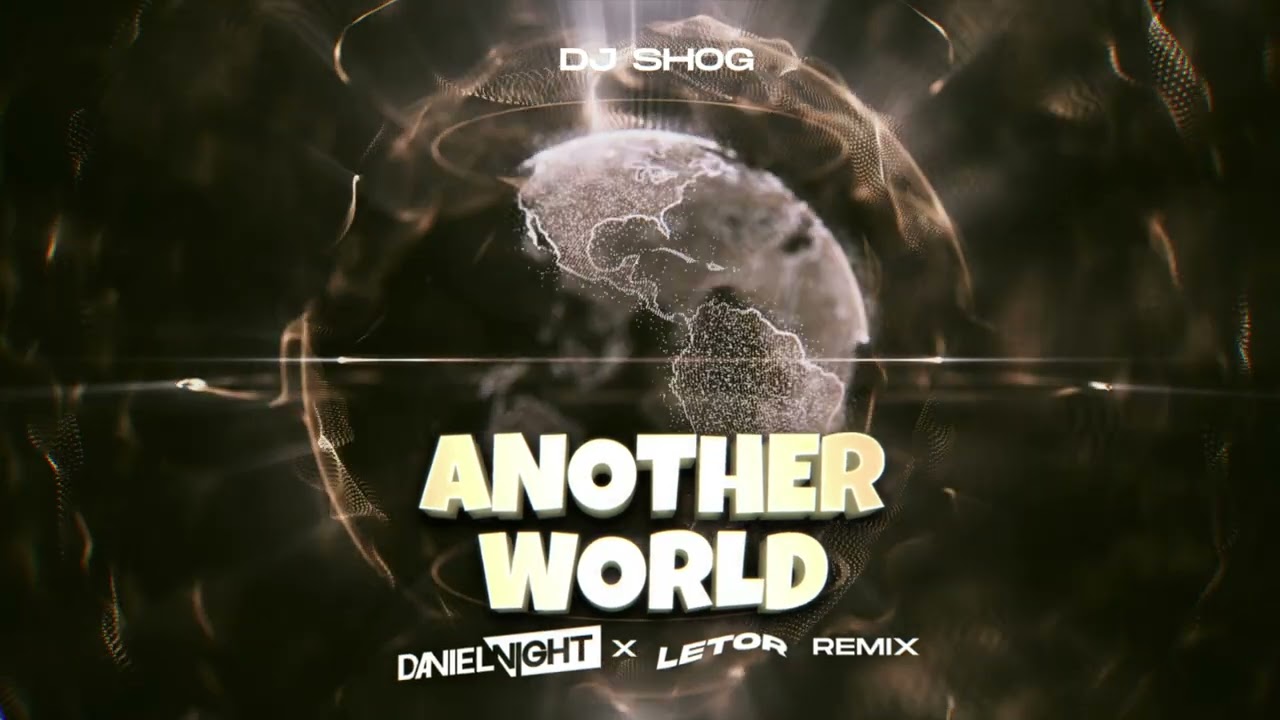 DJ SHOG - Another World (Daniel Night & LETOR Remix)