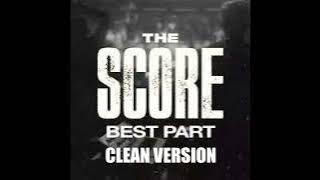 The Score - Best Part 'clean version'