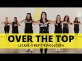 “Over the Top” || @Lecrae || Dance Fitness Choreography || REFIT® Revolution