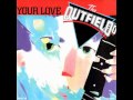 The outfield  your love