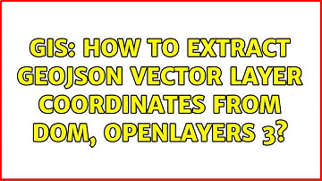GIS: How to extract GeoJSON vector layer coordinates from DOM, Openlayers 3? (2 Solutions!!)