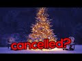Christmas Is Cancelled?