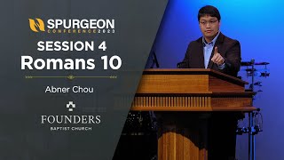 Abner Chou – Romans 10 | 2023 Spurgeon Conference | Session 4