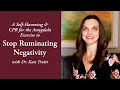 A self havening  cpr for the amygdala exercise to stop ruminating negativity w dr kate truitt