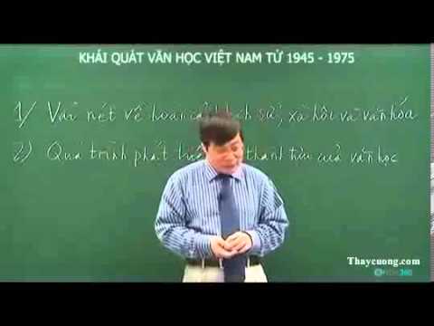 Khái quát văn học việt nam từ 1945 đến 1975 | Khái quát Văn học Việt Nam từ 1945 đến 1975