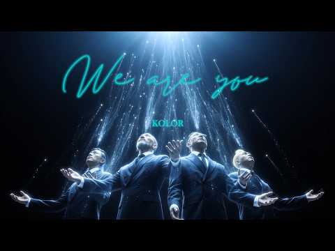 KOLOR -【We Are You】Official Music Video