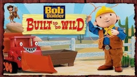 Bob the Builder: Built to be Wild (2006) Full Movie UK