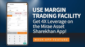 How to use Margin Trading Facility (MTF) for up to 4X leverage | Mirae Asset Sharekhan App Features