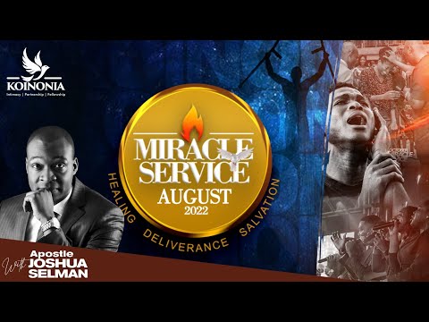 AUGUST 2022 MIRACLE SERVICE WITH APOSTLE JOSHUA SELMAN II28l08l2022ll