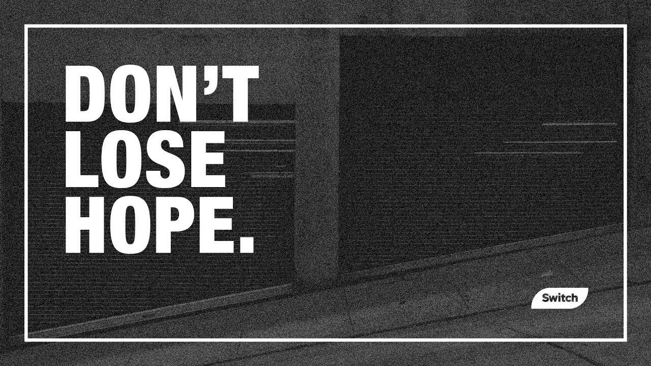 Don T Lose Hope Identity Life Church
