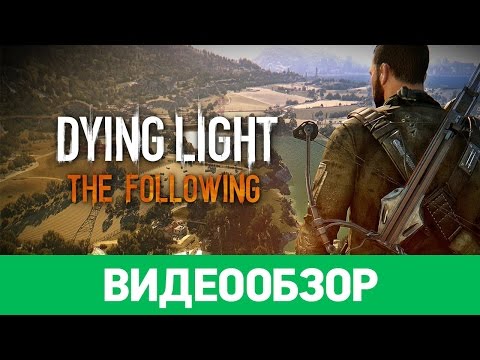Видео: Обзор игры Dying Light: The Following
