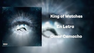 King Of  Watches Omar Camacho (Lyrics)