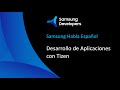 Samsung Habla Español: Desarrollo de Aplicaciones con Tizen