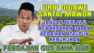 GUS BAHA - JANGAN TERLALU KERAS MENJALANI HIDUP INI #gusbahaterbaru