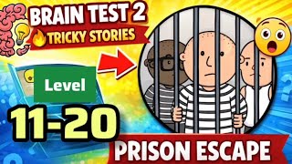 Prison escape Brain Test 2  All Levels 11-20 Solution Walkthrough