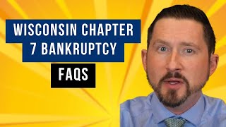 Wisconsin Chapter 7 Bankruptcy FAQs