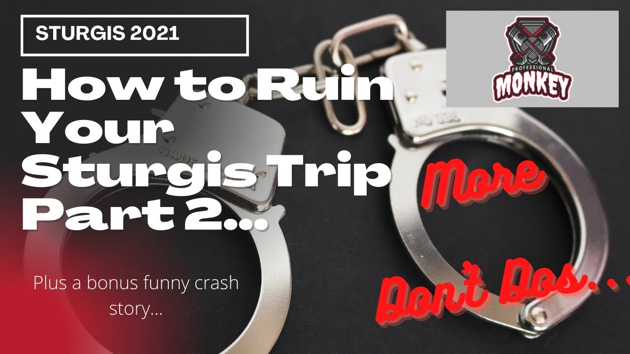 How to (Ruin) Sturgis 2021 Pt. 2 Plus a hilarious crash story YouTube