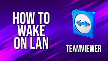 How To wake On Lan Teamviewer Tutorial