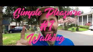 Walking | Simple Pleasure Number One | Life's Simple Pleasures