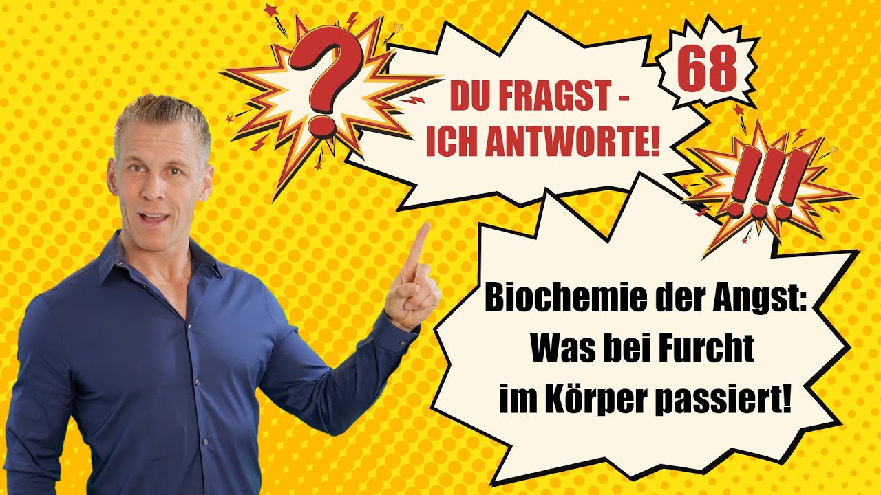 Biochemie der Angst: Was bei Furcht im Körper passiert! DU FRAGST, ICH ANTWORTE! - Nr. 68
