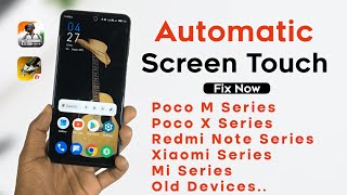 Fix Automatic Screen Touch Problem In Xiaomi/Poco/Redmi Devices