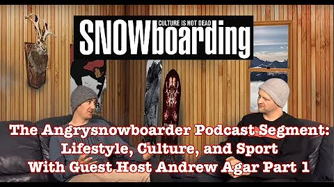 The Angrysnowboarder Podcast Segment: Lifestyle, C...