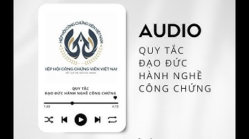 [AUDIO FULL] QUY TẮC ĐẠO ĐỨC HÀNH NGHỀ CÔNG CHỨNG