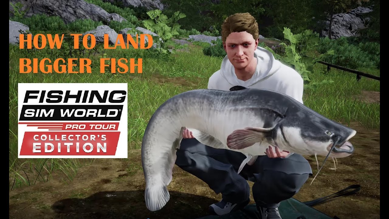 How to Land BIGGER FISH [Fishing Sim World Pro Tour Collectors