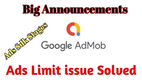 Ads limite issue solved | admob ads sdk announcements | admob update 2022
