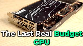 The Last Real Budget GPU...