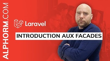 Formation Laravel : Introduction aux Facades - Vidéo Tuto