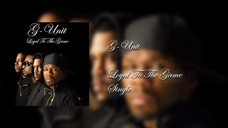 G-Unit - Loyal To The Game Redone