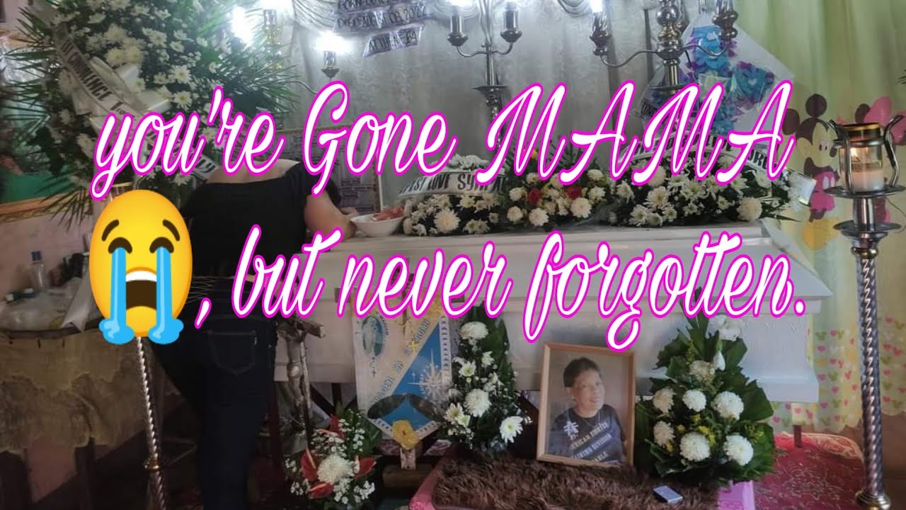 MY MOM'S BURIAL 💔 YOU'RE GONE MAMA 😭 BUT NEVER ️ memories 
