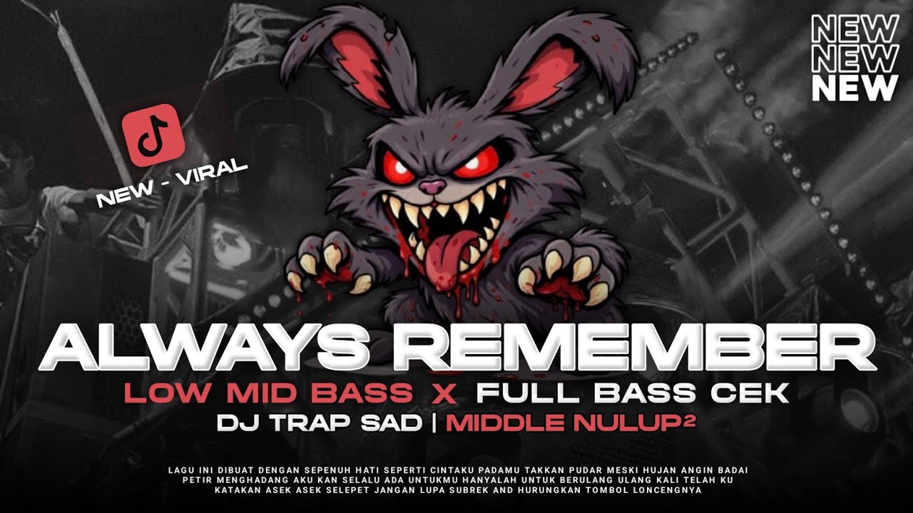 DJ TRAP SAD ALWAYS REMEMBER US THIS WAY BASS PANJANG CEK SOUND VIRAL TERBARU
