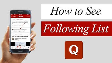 How to See your Following List on Quora App?