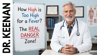 How High is Too High for a Fever? The REAL DANGER Zone!