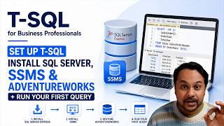 Video 2: Set Up T-SQL - Install SQL Server, SSMS & AdventureWorks + Run Your First Query
