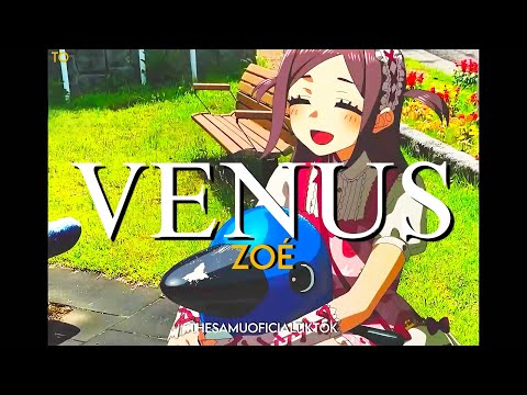 Esta es una JOYITA Que tienes que escuchar Sí o Sí 🍃✨ | Venus - Zoé『AMV』Letra
