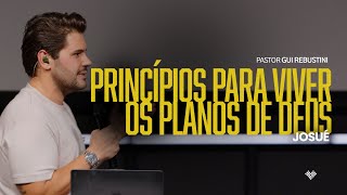 Gui Rebustini | Princípios para viver os planos de Deus