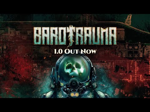 Barotrauma Overview Trailer | 1.0 OUT NOW!