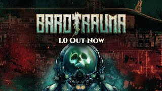Barotrauma Overview Trailer | 1.0 OUT NOW!