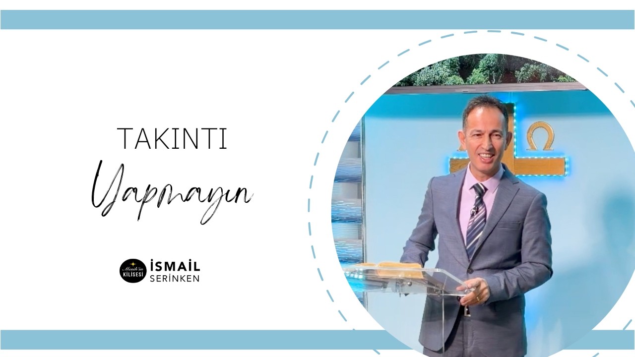 Takıntı Yapmayın - İsmail Serinken