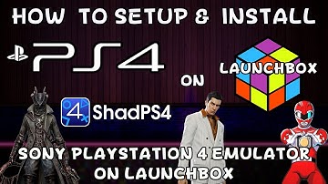 How To Setup & Install ShadPS4 (Playstation 4 Emulator) on Launchbox! - DonellHD