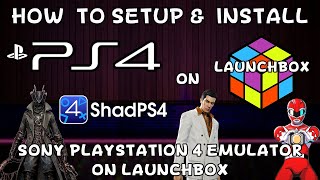 How To Setup & Install ShadPS4 (Playstation 4 Emulator) on Launchbox! - DonellHD