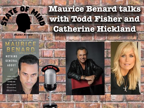 STATE OF MIND with MAURICE BENARD: TODD FISHER + CATHERINE HICKLAND  (PART 1)