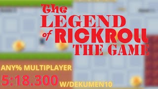 [WR] The Legend Of RickRoll: The Game - Any% Multiplayer w/Dekumen10 in 5:18.300