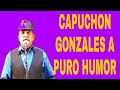 Capuchon  Gonzales  a PURO HUMOR 2020
