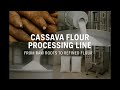 CASSAVA FLOUR PROCESSING LINE